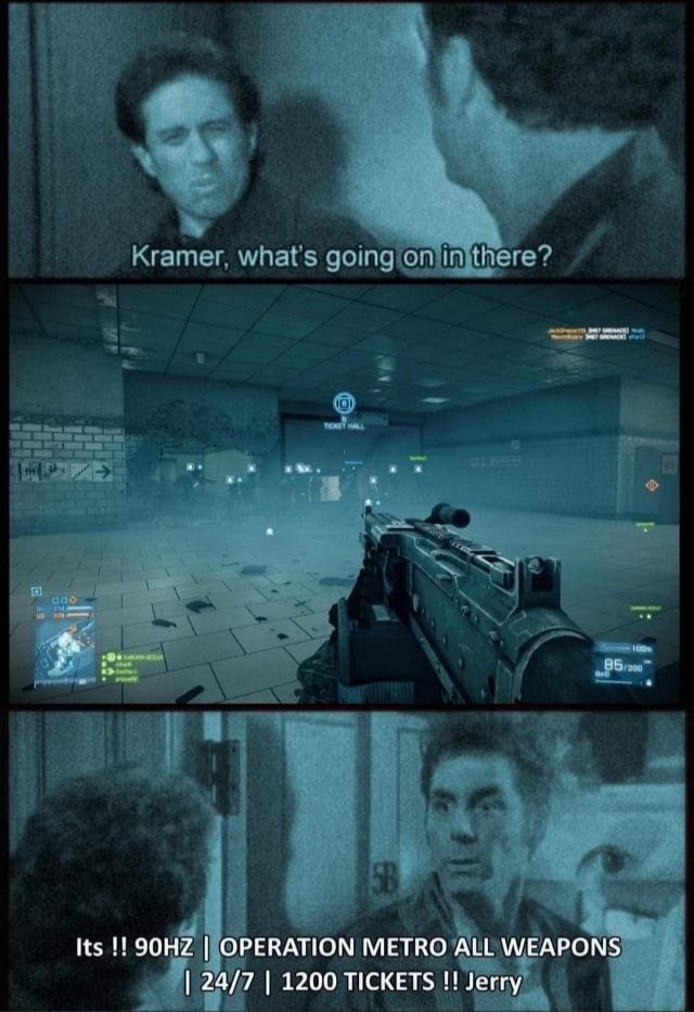 Its OPERATION METRO ALL WEAPONS 24/7 1200 TICKETS Jerry