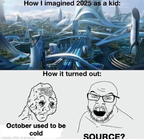 How imagined 2025 as а kid: и How it turned out: October used to be cold