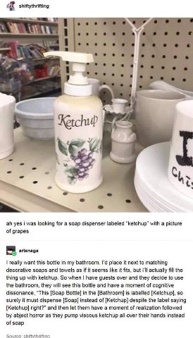shiftythrifting yes i was looking for a soap dispenser labeled “ketchup” with a picture of grapes artenega really want this bottle in my bathroom. place it next to matching decorative soaps and towels