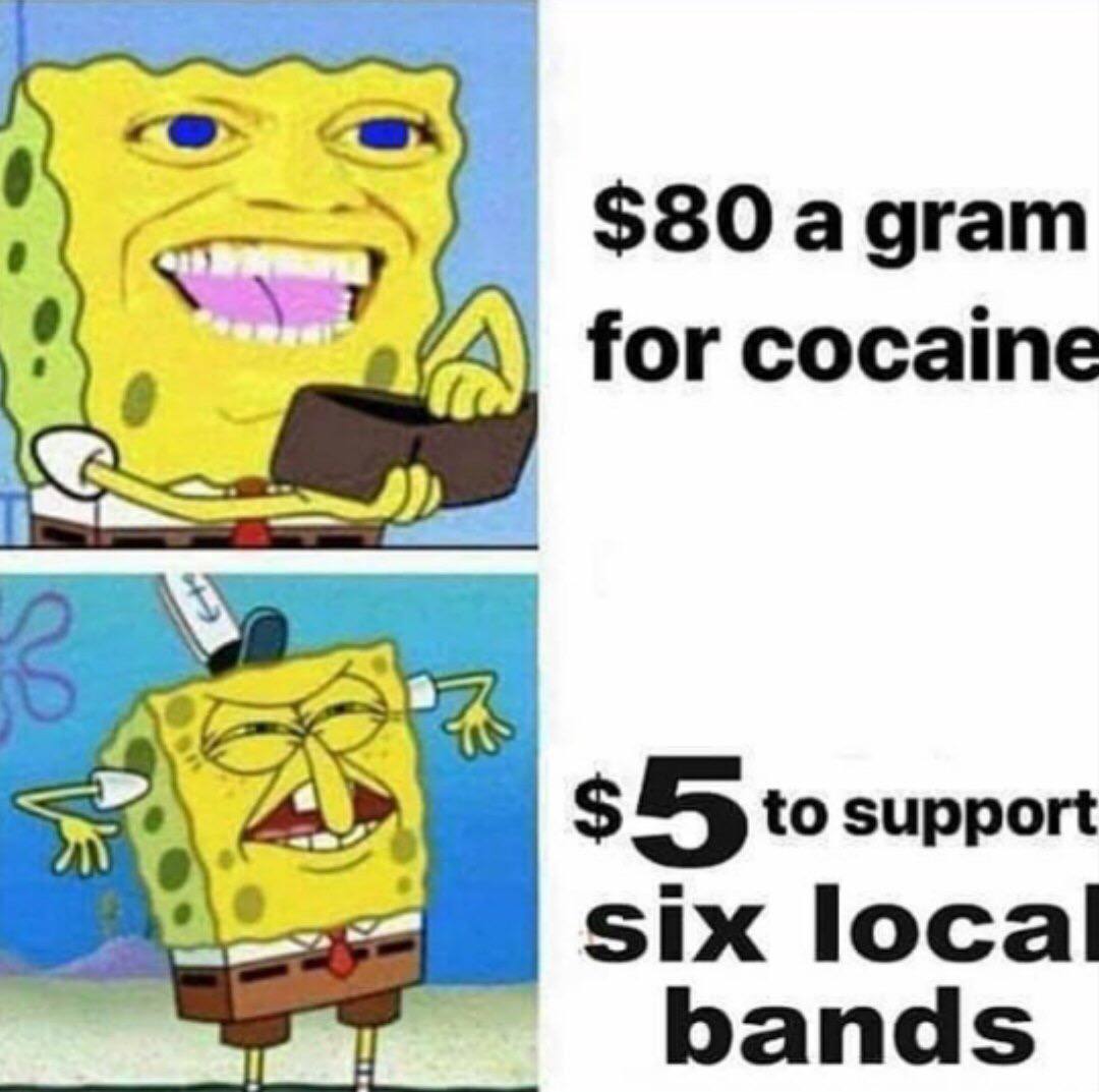 $80 а дгат for cocaine 4, 5 to support six local bands