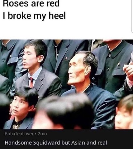 are rec broke my heel Handsome Squidward but Asian and real