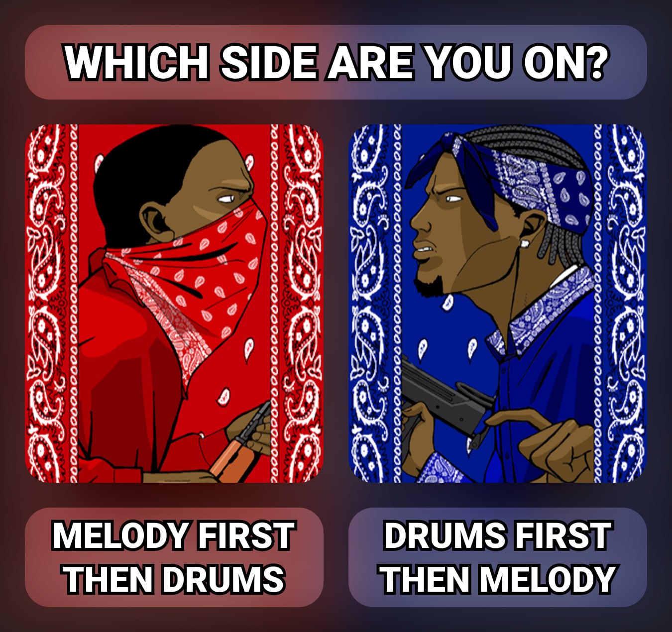 WHICH SIDE ARE YOU 40 On с wars и пез и и. 6 fed 4 о! 8 MELODY FIRST DRUMS FIRST THEN DRUMS THEN MELODY