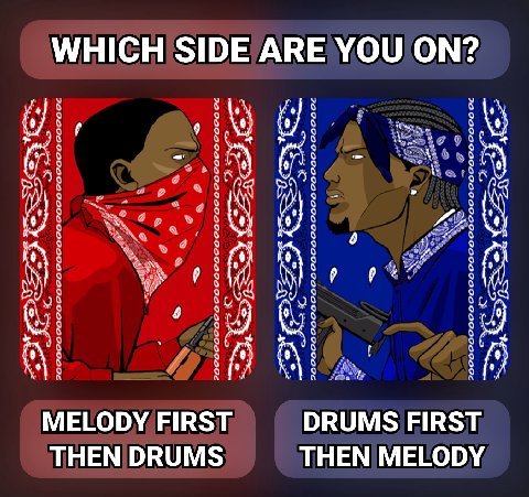 WHICH SIDE ARE YOU 40 On с wars и пез и и. 6 fed 4 о! 8 MELODY FIRST DRUMS FIRST THEN DRUMS THEN MELODY