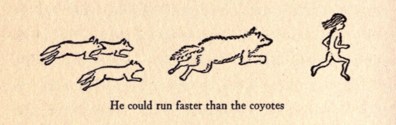 He could run faster than the coyotes