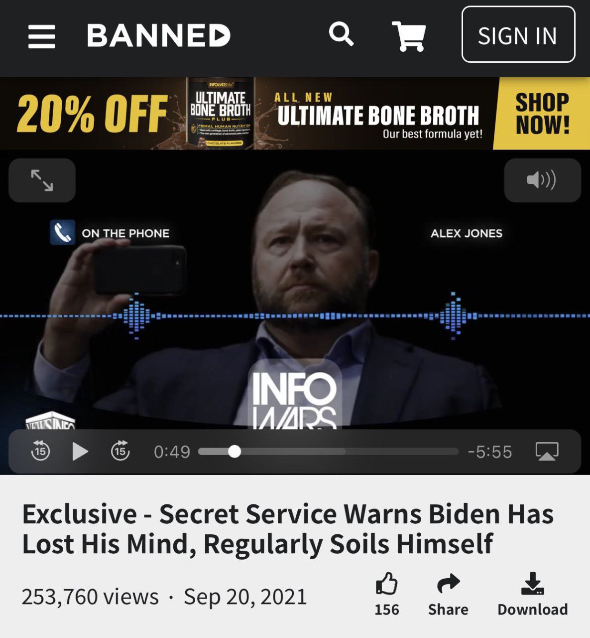BANNED ULTIMATE 20% OFF ULTIMATE BONE BROTH Our best formula yet! К У ОМТНЕ РНОМЕ ALEX JONES 0:49 -5:55 Cad Exclusive Secret Service Warns Biden Has Lost His Mind, Regularly Soils Himself 253,760 view