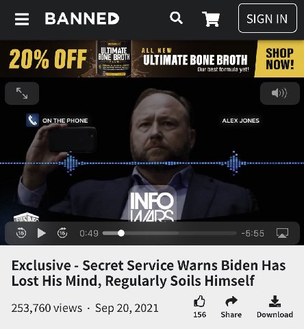 BANNED ULTIMATE 20% OFF ULTIMATE BONE BROTH Our best formula yet! К У ОМТНЕ РНОМЕ ALEX JONES 0:49 -5:55 Cad Exclusive Secret Service Warns Biden Has Lost His Mind, Regularly Soils Himself 253,760 view