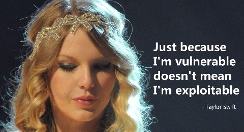 Just because vulnerable doesn't mean exploitable Taylor Swift