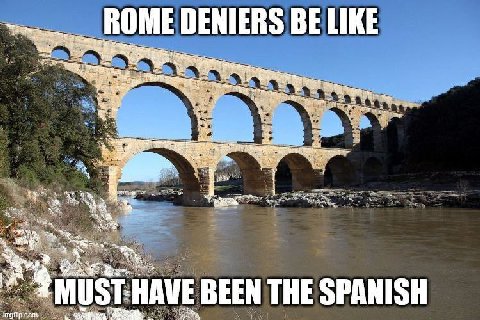 DENIERS BE LIKE MUST HAVE BEEN THE SPANISH