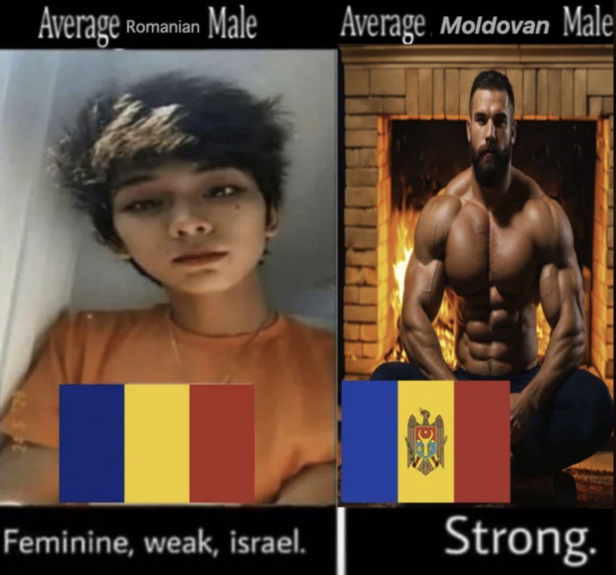Average Male Average Moldovan Male Feminine, weak, israel. Strong.
