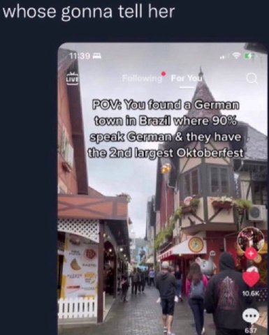 whose gonna tell her 11 German 90° they have Oktoberfest he «1 a 4