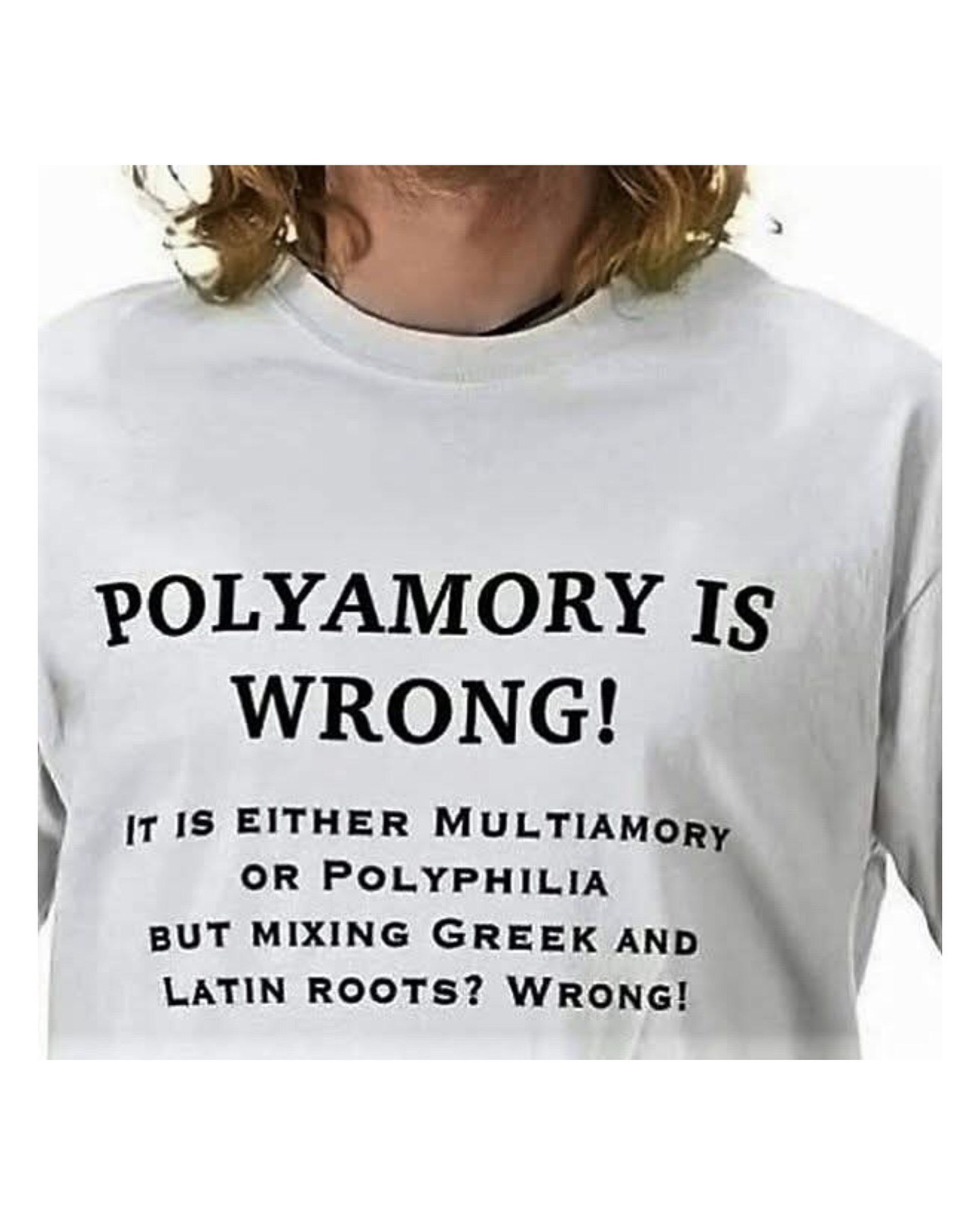 pOLYAMORY Is WRONG! iT 15 EITHER MULTIAMORy OR POLYPHILIA BUT MIXING GREEK AND LATIN ROOTS? WRONG!