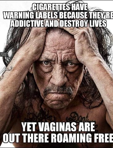 WARNING LABELS BECAUSE VET VAGINAS АВЕ THERE ROAMING FREE