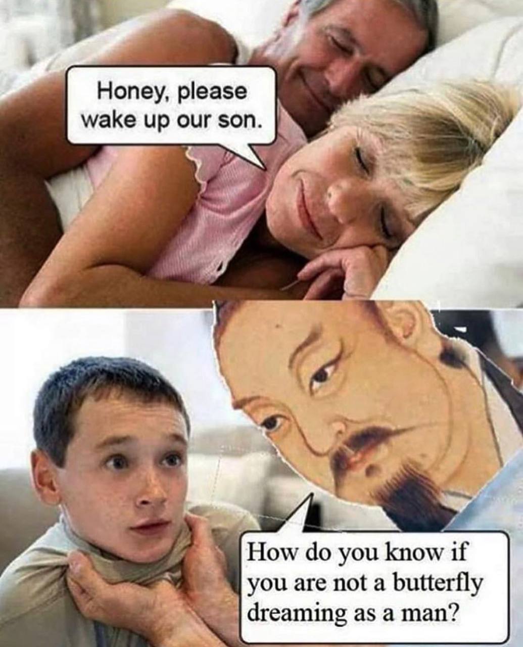 Honey, please wake up our we A 78 4 How you know if you are not a butterfly |dreaming as a man?