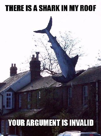 THERE IS A SHARK IN MY ROOF YOUR ARGUMENT IS INVALID