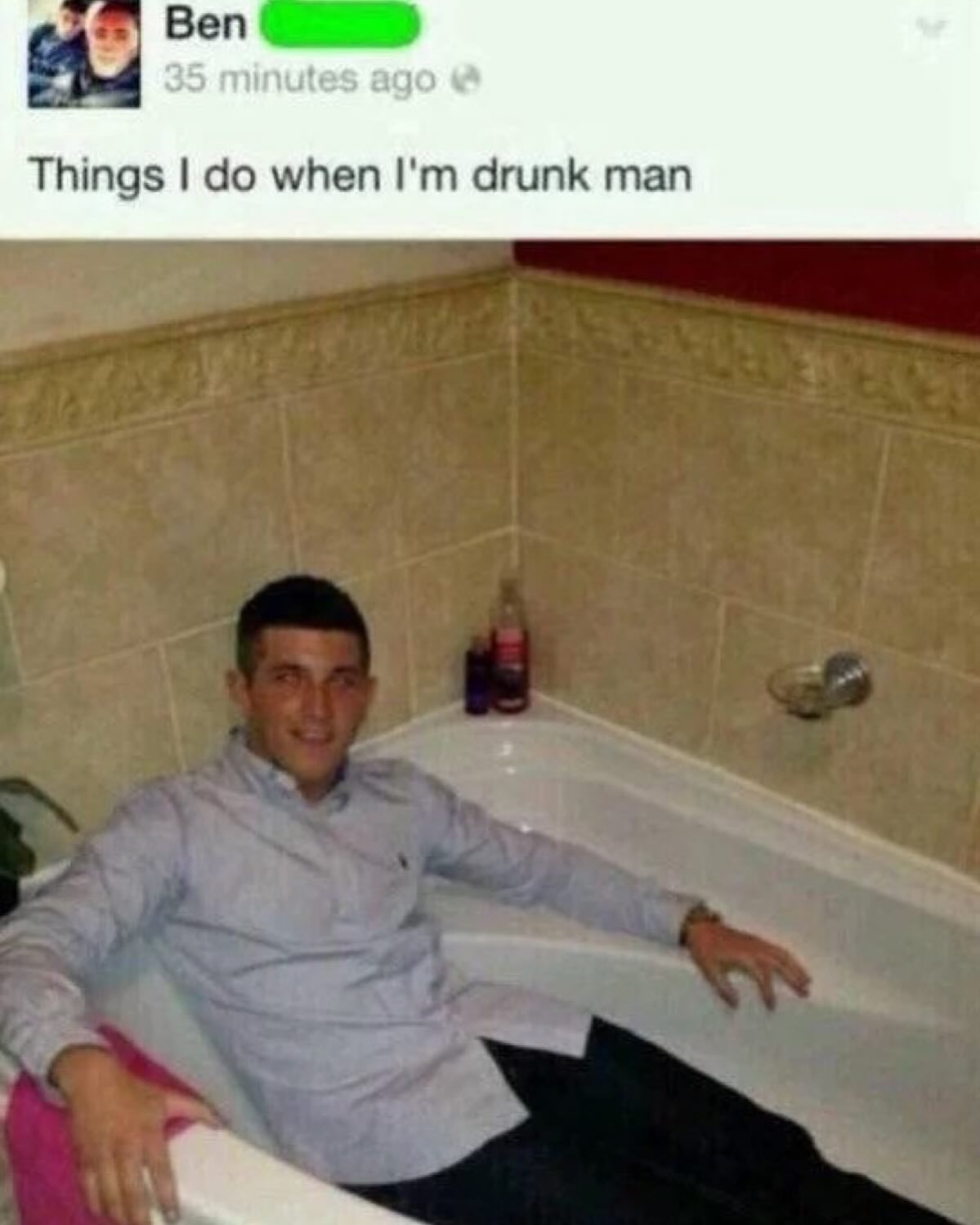 Ben 35 Minutes адо Things when drunk man