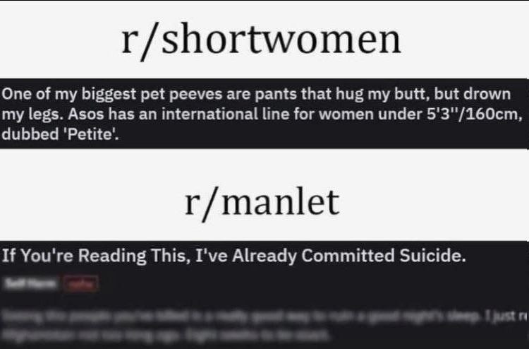 r/shortwomen One of my biggest pet peeves are pants that hug my butt, but drown my legs. Asos has an international line for women under dubbed r/manlet If You're Reading This, I've Already Committed S