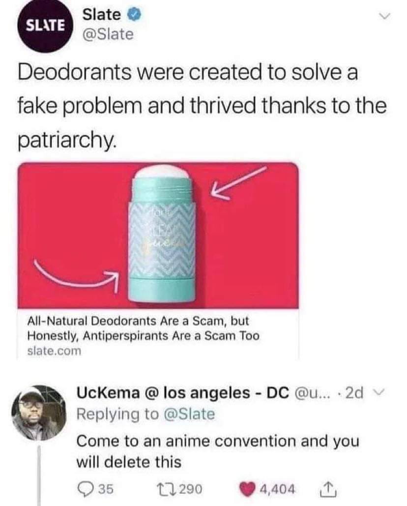 Slate @Slate Deodorants were created to solve a fake problem and thrived thanks to the patriarchy. All-Natural Deodorants Are a Scam, but Honestly, Antiperspirants Are a Scam Too slate.com UcKema los 