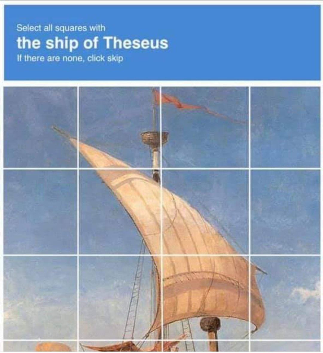 Select all squares with the ship of Theseus If there are none, click skip