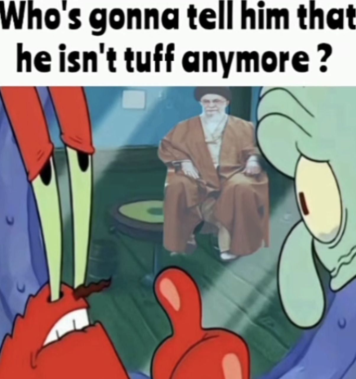 gonna tell him that he isn't tuff anymore
