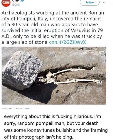 Follow Archaeologists working at the ancient Roman city of Pompeii, Italy, uncovered the remains of a 30-year-old man who appears to have survived the initial eruption of Vesuvius in 79 only to be kil