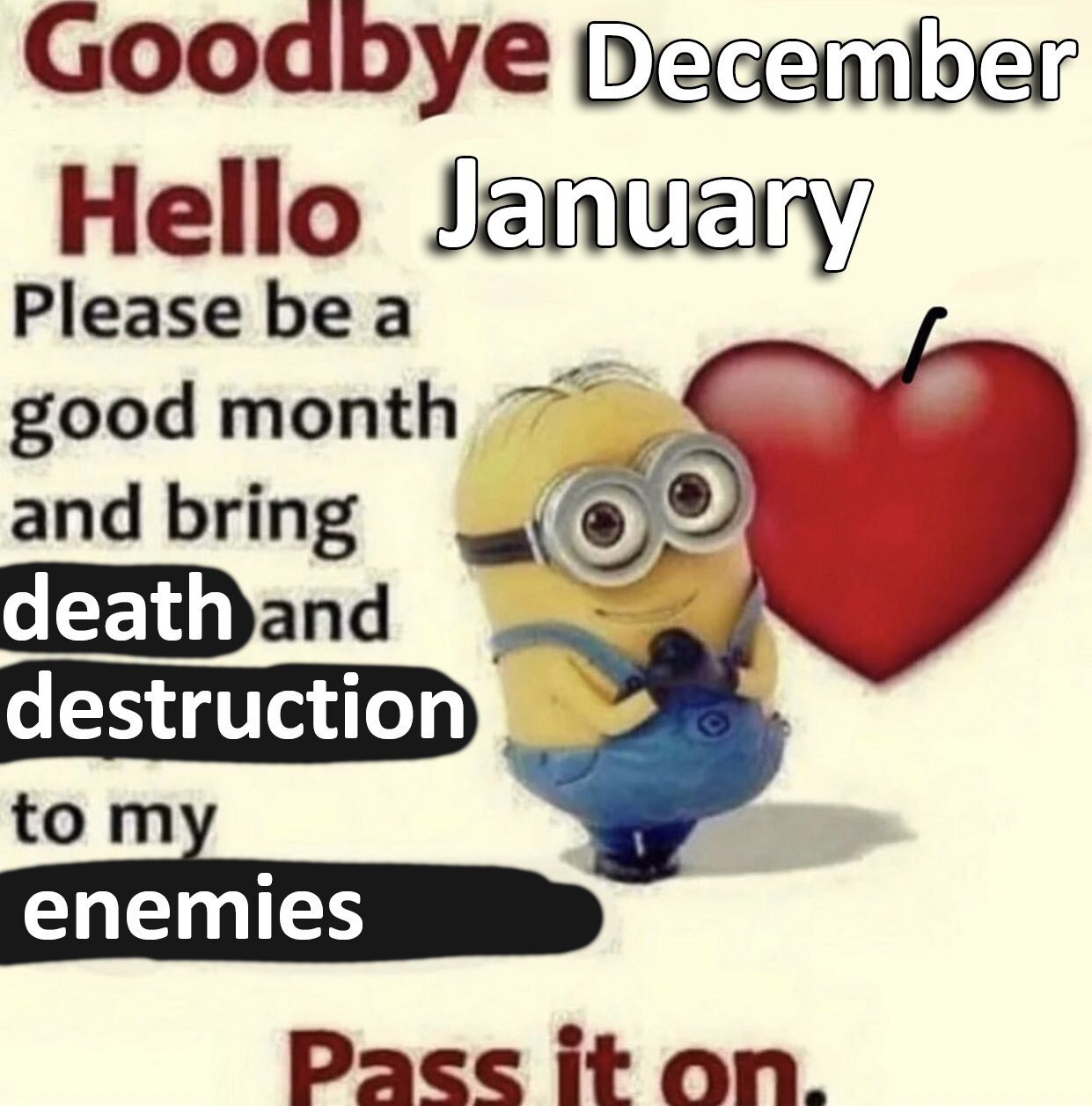Goodbye Hello Please bea good month 7 and bring destruction) to it on.