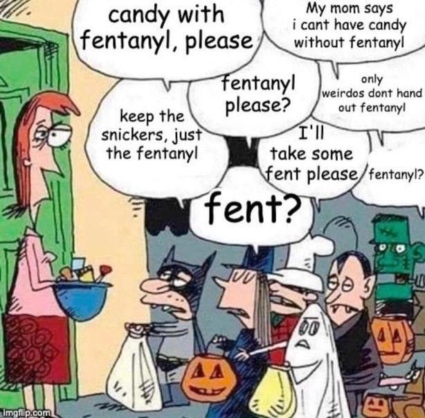 Lie candy with My mom says i cant have candy fentanyl, please without fentanyl on weirdos dont hand please? out fentanyl keep the snickers, just the take some ent please fentanyl? fent +a it