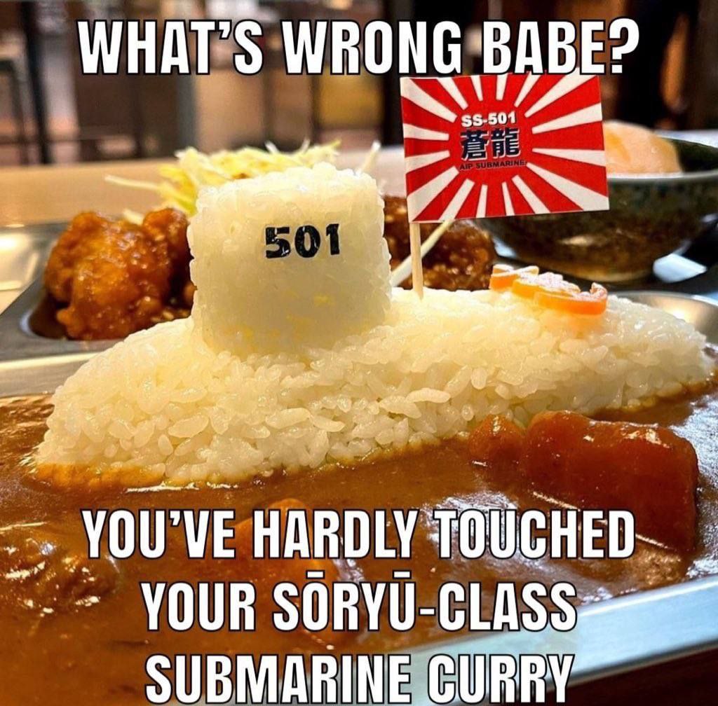 WHAT’S WRONG BABE? YOU'VE HARDLY YOUR SUBMARINE CURRY