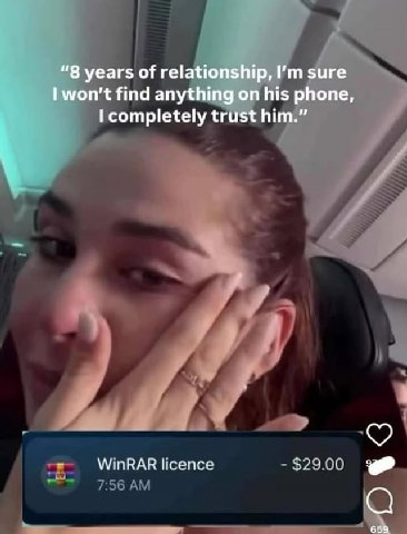 “8 years of relationship, sure find anything on his phone, completely trust him.” i i WinRAR licence $29.00