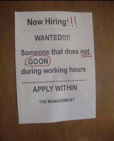 Now WANTED!!!! one that does not during working hours APPLY WITHIN THE MANAGEMENT