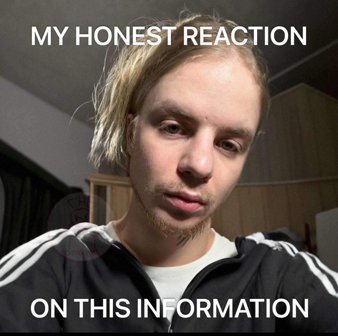 MY HONEST REACTION ON THIS INFORMATION