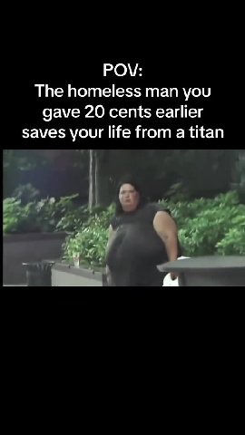 gave 20 cents earlier saves your life from a titan