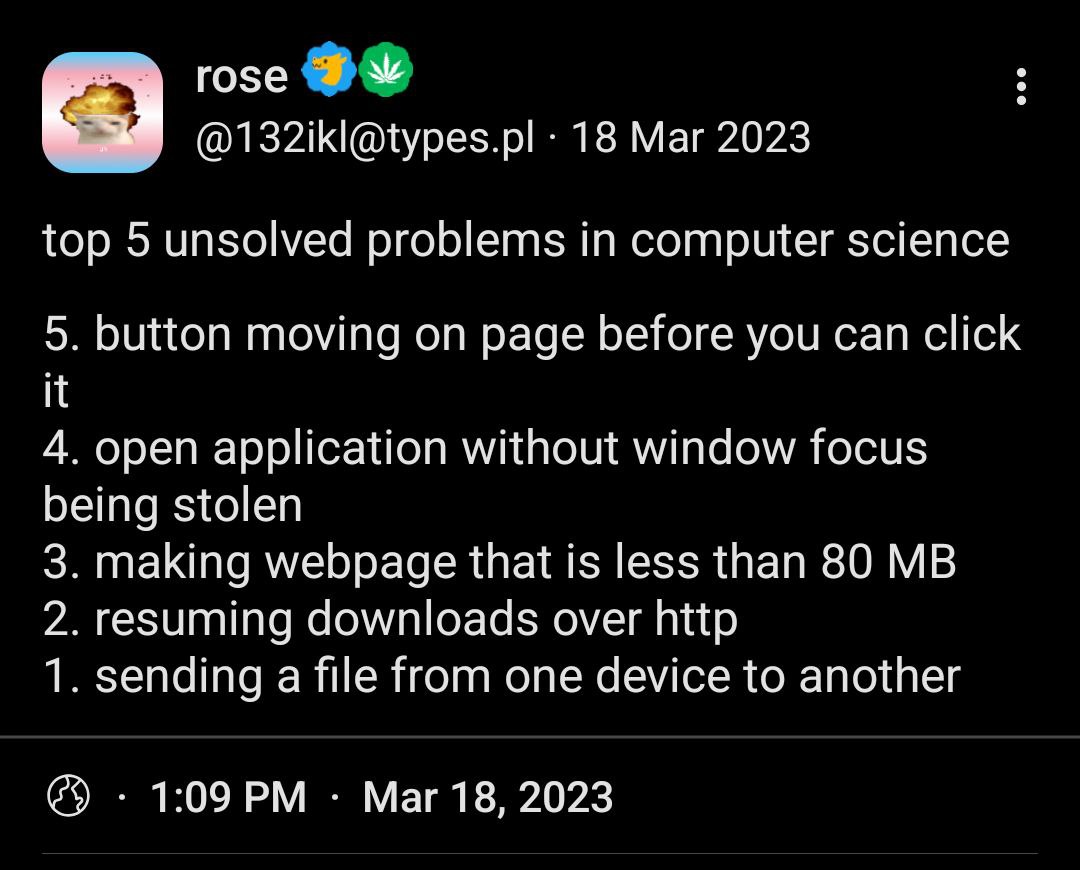 18 Маг 2023 top 5 unsolved problems computer science 5. button moving on page before you can click it 4. open application without window focus being stolen 3. making webpage that is less than 80 2. re