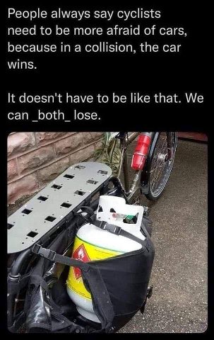 People always say cyclists need to be more afraid of cars, because in a collision, the car wins. It doesn't have to be like that. We А