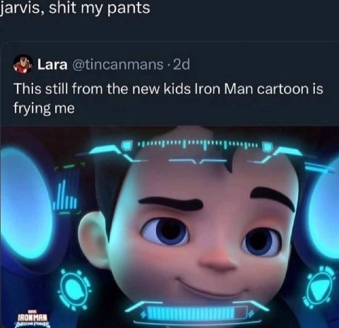 jarvis, shit my pants Lara @tincanmans This still from the new kids гоп Man cartoon is frying me 9: