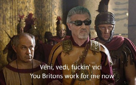 Veni, vedi, You Britons work for me now