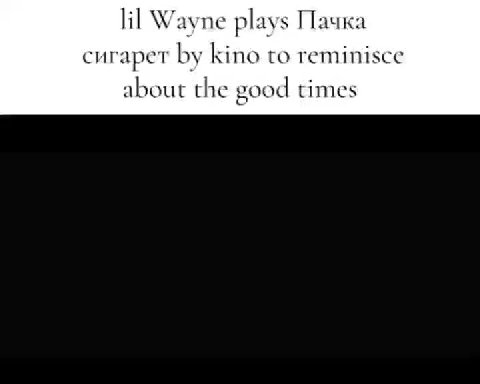 lil Wayne plays Пачка сигарет Бу kino го reminisce about the good times