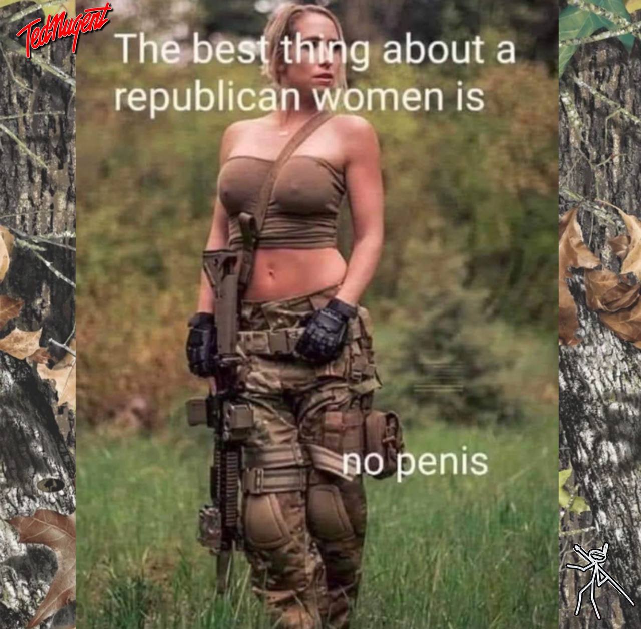 The best thing about a republican women is no penis