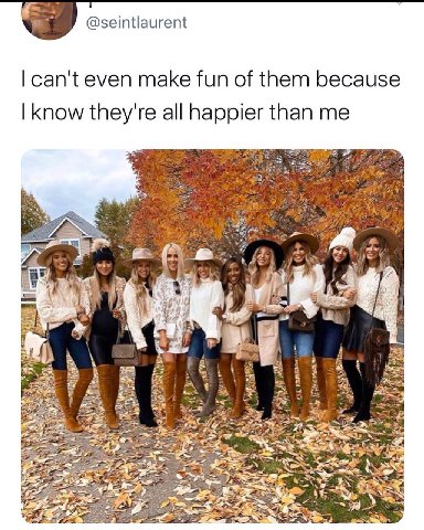 @seintlaurent can't even make fun of them because know they're all happier than me he У