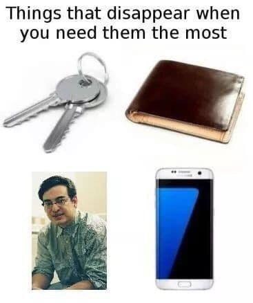 Things that disappear when you need them the most