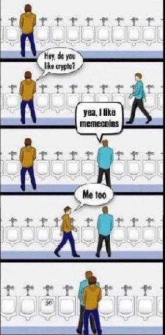 Hey, you like crypto? 5 yea, like memecoins Me too
