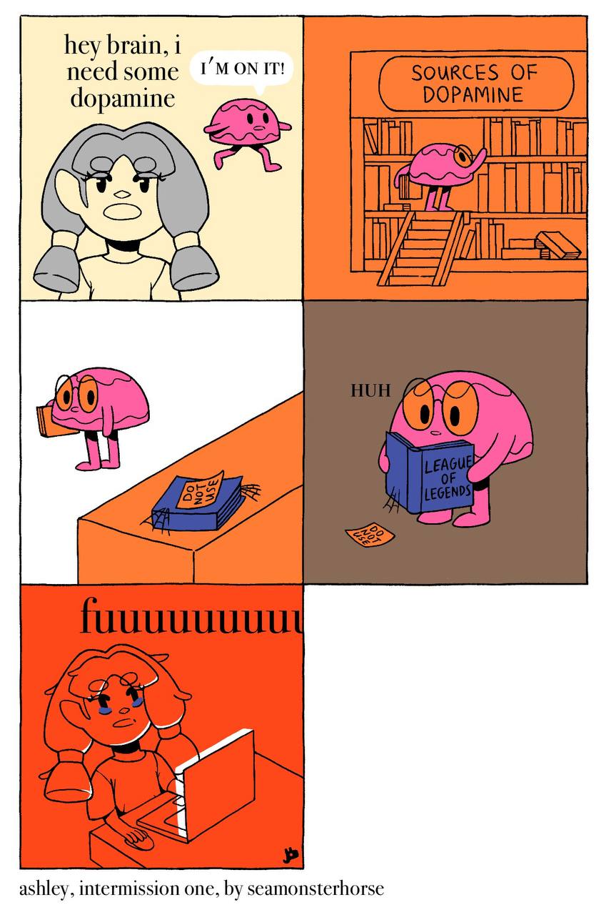 hey brain, 1 ONIT! need some dopamine ashley, intermission one, seamonsterhorse