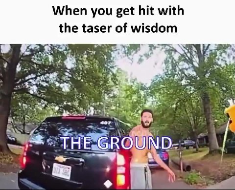 the taser of wisdom
