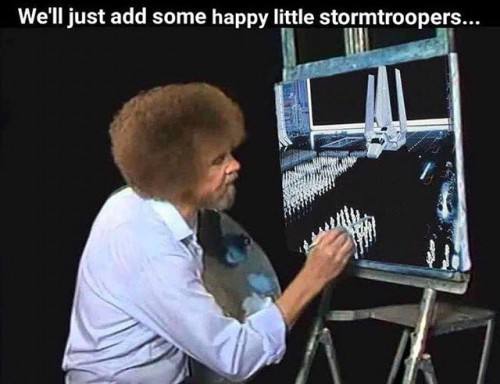 We'll just add some happy little stormtroopers...