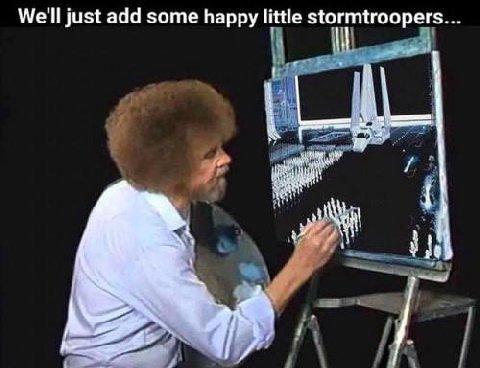 We'll just add some happy little stormtroopers...