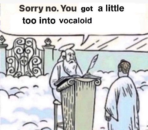 Sorry no. You got a little too into vocaloid