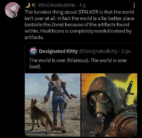 The funniest thing about STALKER is that the world isn't over at all. fact the world is a far better place (outside the Zone) because of the artifacts found within. Healthcare is completely revolution