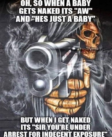 On, WHEN A ВАВТ GETS AND "HES JUST A BABY" А ВОТ WHEN СЕТ NAKED ITS “SIR YOU'RE UNDER ARREST FOR INDECENT EXPOSURE