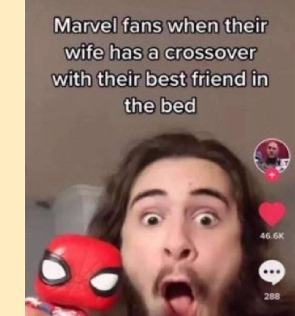 Marvel fans when their wife has a crossover with their best friend in the bed