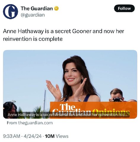 The Guardian 2 @guardian Anne Hathaway is a secret Gooner and now her reinvention is complete a The Аппе Hathaway i 15а secret Arsenal her reinvention is с.: From theguardian.com 9:33 4/24/24 Views