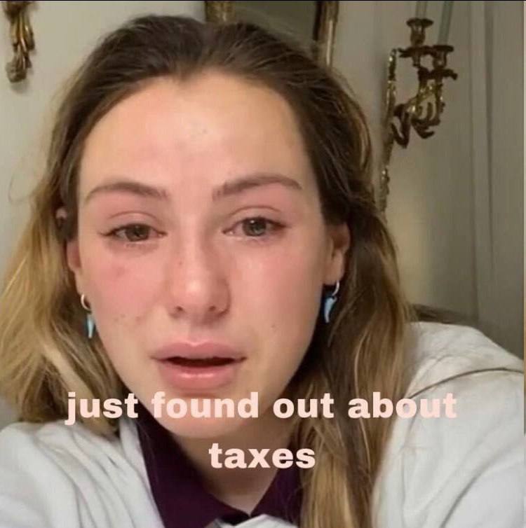 just found out about taxes